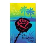The Black Rose: Die Schwarze Rose
