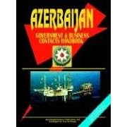 Azerbaijan Government And Business Contacts Handbook (World Business, Investment and Government... by Ibp Usa