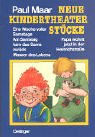 Neue Kindertheaterst&uuml;cke - Paul Maar