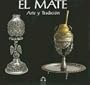 El Mate: Arte y Tradicion (Spanish Edition)