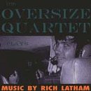 Plays Music by Rich Latham by  Oversize Quartet 