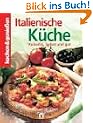 Kochen und genie�en. Italienische K�che. Vielseitig, lecker und gut