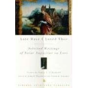 Late Have I Loved Thee: Selected Writings of Saint Augustine on Love by Augustine of Hippo and John F. Thornton