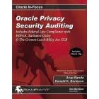 Oracle Privacy Security Auditing: Includes Federal Law Compliance with HIPAA, Sarbanes Oxley & The Gramm Leach Bliley Act GLB (Oracle In-Focus series)