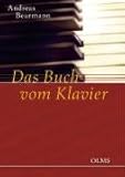 Das Buch vom Klavier: Die Sammlung Beurmann im Museum für Kunst und Gewerbe in Hamburg und auf Gut Hasselburg in Ostholstein