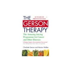 The Gerson Therapy: The Amazing Juicing Programme for Cancer and Other Illnesses