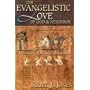 The Evangelistic Love of God and Neighbor: A Theology of Witness and Discipleship