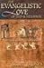 The Evangelistic Love of God and Neighbor: A Theology of Witness and Discipleship