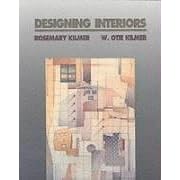 Designing Interiors by W. Otie Kilmer and Rosemary Kilmer