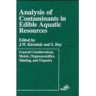 Analysis of Contaminants in Edible Aquatic Resources (Food Science and Tech) by Joe W. Kiceniuk and S. Ray