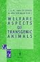 Welfare Aspects of Transgenic Animals: Proceedings EC-Workshop of October 30, 1995