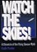 Watch the Skies!: Chronicle of the Flying Saucer Myth: A Chronicle of the Flying Saucer Myth