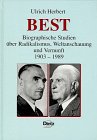 Best: Biographische Studien uber Radikalismus, Weltanschauung und Vernunft, 1903-1989 by J.H.W. Dietz