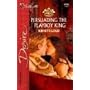 Persuading The Playboy King: The Royal Wager (Silhouette Desire)