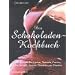 Das Schokoladen-Kochbuch: 100 Rezepte f�r Kuchen, Desserts, Cremes, Eis, Konfekt, Saucen, Getr�nke und Pikantes