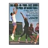 The back-in-your-face guide to pick-up basketball: A have-jump-shot, will-travel tour of America's hoops hotspots Chuck Wielgus