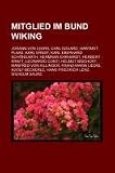 Produkt-Bild: Mitglied im Bund Wiking: Johann von Leers, Carl Eduard, Hartmut Plaas, Karl Ernst, Karl Eberhard Sch&ouml;ngarth, Hermann Ehrhardt, Herbert Kraft, Leonardo ... Liedig, Adolf Beckerle, Hans Friedrich Lenz
