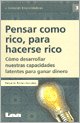 Pensar como rico para hacerse rico/ Think like rich to be rich: Como Desarrollar Nuestras Capacidades Latentes Para Ganar Dinero/ How to Develop Our Abilities ... Earn Money (Emprendedores) (Spanish Edition)