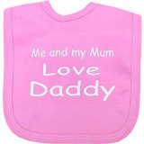 Me and my Mum love Daddy Baby Velcro bib Pink One size