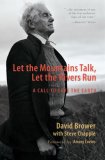 Let the Mountains Talk, Let the Rivers Run: A Call to Save the Earth