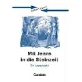 einfach lesen! - F�r Lesefortgeschrittene: Niveau 2 - Mit Jeans in die Steinzeit: Ein Leseprojekt nach dem Jugendbuch von Wolfgang Kuhn. Arbeitsbuch ... Ein Leseprojekt zum gleichnamigen Jugendbuch