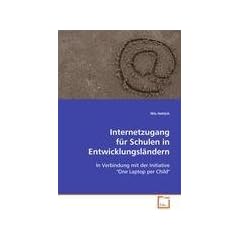 Internetzugang f�r Schulen in Entwicklungsl�ndern: In Verbindung mit der Initiative "One Laptop per Child"