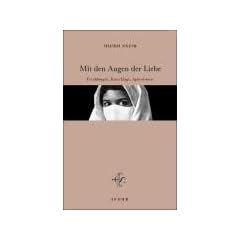Mit den Augen der Liebe: Erz�hlungen, Ratschl�ge, Aphorismen