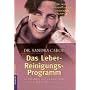 Das Leber-Reinigungs-Programm: So verbessern Sie Ihre Leberwerte und entgiften Ihren K�rper - Mit Acht-Wochen-Plan und zahlreichen Rezepten