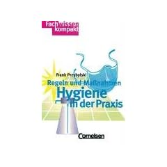 Fachwissen kompakt: Hygiene in der Praxis: Regeln und Ma�nahmen
