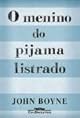 O Menino Do Pijama Listrado - Boy in the Striped Pajamas