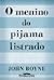 O Menino Do Pijama Listrado - Boy in the Striped Pajamas