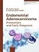 Endometrial Adenocarcinoma: Prevention and Early Diagnosis (Monographs in Clinical Cytology)