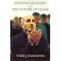 Western Muslims and the Future of Islam by Tariq Ramadan