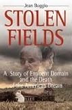 Stolen Fields: A Story of Eminent Domain and the Death of the American Dream