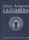 Laguardia Great Airports Celebrating 50 Years 1939-1989