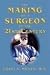 The Making of a Surgeon in the 21st Century by M.D., Craig A. Miller ISBN 1577332288