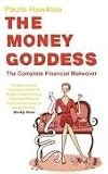 The Money Goddess: The Complete Financial Makeover