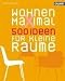 Wohnen maximal: 500 Ideen für kleine Räume
