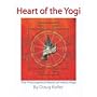 Heart of the Yogi - The Philosophical World of Hatha Yoga