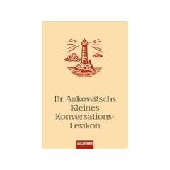Dr. Ankowitschs Kleines Konversations-Lexikon.