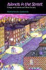 Islands in the Street: Gangs and American Urban Society