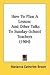 How To Plan A Lesson: And Other Talks To Sunday-School Teachers (1904) by Marianna Catherine Brown