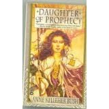Click here to buy Daughter of Prophecy (Power and the Pattern) by  Anne Kelleher Bush.