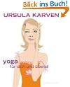 Yoga f�r dich und �berall: 60 unglaublich n�tzliche �bungen f�r jedermann und jeden Tag (Einzeltitel)