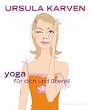  : Yoga f&uuml;r dich: 60 unglaublich n&uuml;tzliche &Uuml;bungen f&uuml;r jedermann und jeden Tag