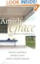 Amish Grace: How Forgiveness Transcended Tragedy
