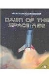 Dawn of the Space Age (History of Space Exploration)