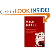 Wild Grass: Three Portraits of Change in Modern China by Ian Johnson