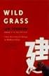 Wild Grass: Three Portraits of Change in Modern China