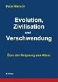 Evolution, Zivilisation und Verschwendung: �ber den Ursprung von Allemvon "Peter Mersch"